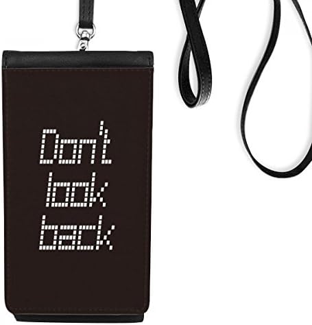 Не гледајте назад инспиративен цитат телефонски паричник чанта што виси мобилна торбичка црн џеб